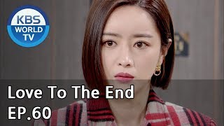 Love To The End  끝까지 사랑 EP60 SUB ENG CHN20181101 [upl. by Swagerty]