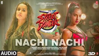 Nachi Nachi Audio Street Dancer 3DVarun DShraddha KNora FNeeti MDhvani BMillind GSachinJigar [upl. by Lisbeth410]