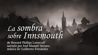 LA SOMBRA SOBRE INNSMOUTH de Howard Phillips Lovecraft audiolibro completo [upl. by Anelam]