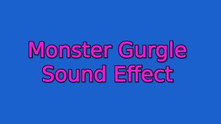 Monster Gurgle Sound Effect [upl. by Leyes86]