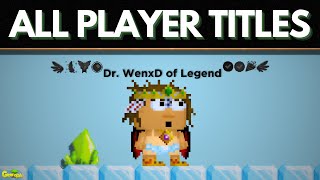 All 10 Player Titles in Growtopia [upl. by Bendix]