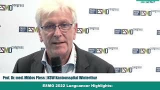 Statement ESMO 2022 Highlights Lung Cancer  Prof Dr med Miklos Pless Winterthur [upl. by Dnomyad]