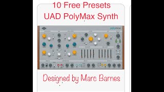 UAD PolyMAX Synth 10 Free Presets Designed By Marc Barnes [upl. by Cila]