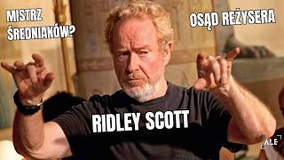 OSĄD REŻYSERA RIDLEY SCOTT  RZEMIEŚLNIK ŚREDNIEGO KINA  ALEPODCAST [upl. by Lleval]