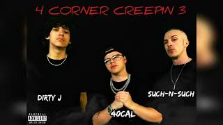 4 Corner Creepin 3 ft SuchNSuch Dirty J and 40CAL [upl. by Adnahc]