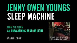 Jenny Owen Youngs  Sleep Machine Official Album Version [upl. by Almond]