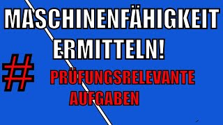 Maschinenfähigkeit ermitteln  PRÜFUNGSRELEVANTE AUFGABEN [upl. by Amanda433]