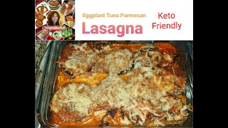 Eggplant Tuna Parmesan Lasagna  Keto special [upl. by Nyledaj737]