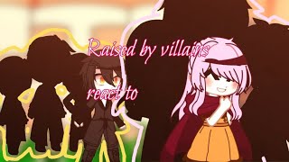 Raised by villains react topart 11read description [upl. by Nilahs458]