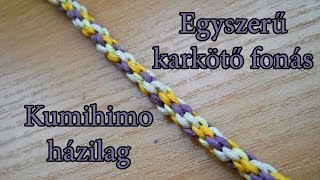 Egyszerű karkötő fonás kumihimo házilag [upl. by Enoval895]