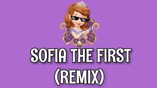 SOFIA THE FIRST REMIX W LYRICS [upl. by Jordison]