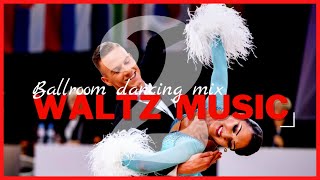 WALTZ MUSIC MIX vol2  Dancesport amp Ballroom Dancing Music [upl. by Erde]