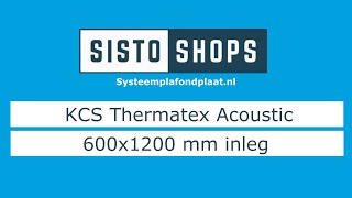 KCS Thermatex Acoustic 600x1200 mm inleg [upl. by Anirbes]