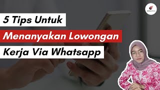 Tips Untuk Menanyakan Lowongan Kerja Via Whatsapp [upl. by Neira387]