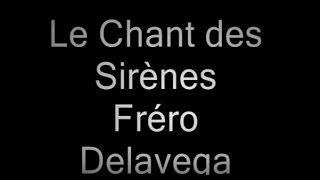 Le chant des Sirènes Frero Delavega Paroles [upl. by Gehman]