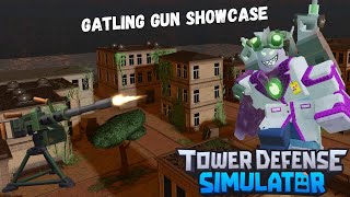 Gatling Gun Showcase TDS [upl. by Nivak]