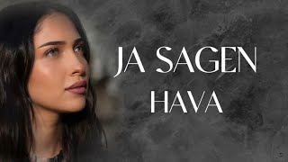 HAVA  Ja sagen Lyrics [upl. by Nataline]