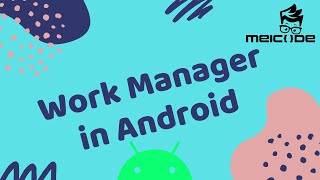 Work Manager  Background works easier than ever in Android [upl. by Simmonds]