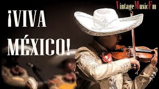 VIVA MÉXICO Rancheras y Corridos de antaño con los mejores Mariachis y Cantantes de Mexicanos [upl. by Sheree]