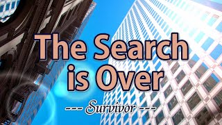 The Search Is Over  KARAOKE VERSION  as popularized by Survivor [upl. by Georgena707]