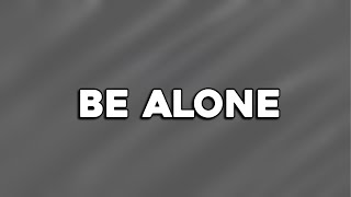 Blxst  Be Alone Lyrics [upl. by Coumas132]