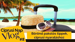 Ciprusi Nap Vlog8 – Pakolós tippek és trükkök ciprusi nyaraláshoz [upl. by Nesnar544]