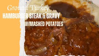 COOK 🧑🏾‍🍳 WITH JESS  LET’S MAKE HAMBURGER STEAK amp Gravy w MASHED POTATOES made with GROUND TURKEY😋 [upl. by Kcirredal854]