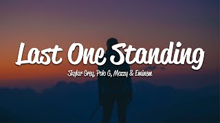 Skylar Grey  Last One Standing Lyrics ft Polo G Mozzy amp Eminem [upl. by Urina]