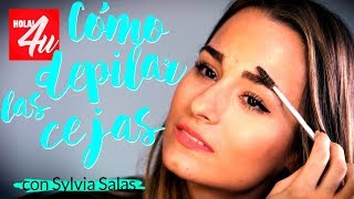 Cómo depilar las cejas  Con Sylvia Salas [upl. by Diraf]