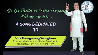 AJA KYA ELECTION MA SONG  THANGWANG WANGHAM  NGAMTUN WANGPAN [upl. by Akiemat804]