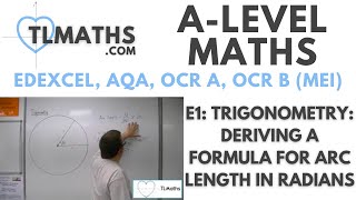 ALevel Maths E117 Trigonometry Deriving a Formula for Arc Length in Radians [upl. by Ymaral918]