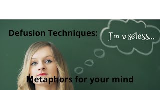 Metaphors for the Mind ACT Defusion technique [upl. by Doraj]