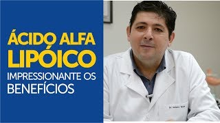 Ácido Alfa Lipóico impressionante os benefícios [upl. by Arze861]