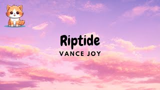 Vance Joy  Riptide Lyrics [upl. by Nari390]