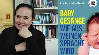 quotBabygesänge Wie aus Weinen Sprache wirdquot von Prof Dr Kathleen Wermke [upl. by Eatnoled]