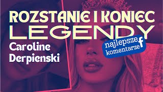 CAROLINE DERPIENSKI  ROZSTANIE I KONIEC LEGENDY  Polska Komentująca odc 57 [upl. by Zebadiah885]