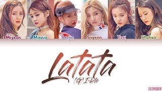 GIDLE 여자아이들 LATATA Lyrics Color Coded HANROMENG [upl. by Devy]