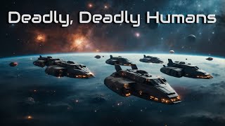 Deadly Deadly Humans  HFY [upl. by Sylado644]