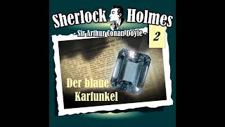 Sherlock Holmes Die Originale  Fall 02 Der blaue Karfunkel Komplettes Hörspiel [upl. by Erdda]