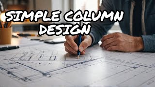 Structural Column Design Made EASY for Beginners [upl. by Enuahs693]