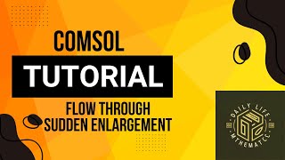 Fluid Flow through sudden Enlargement  2D Laminar Flow  Comsol Simulation Tutorial  For Beginners [upl. by Akino]