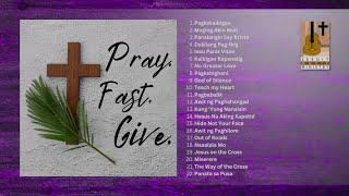 PRAY FAST GIVE  Songs for the Lenten Season [upl. by Clintock876]