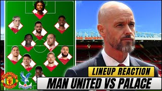 Manchester United vs Crystal Palace Lineup Reaction  LIVE ANALYSIS [upl. by Lathan23]