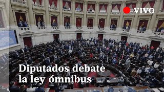 EN VIVO  Debate de la ley ómnibus de Javier Milei en el Congreso [upl. by Ttenrag]