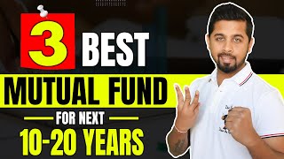 3 Best mutual funds for next 1020 years  Best Mutual Fund for SIP in India [upl. by Cherish]