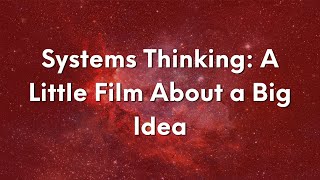 Systems Thinking A Little Film About a Big Idea  Introduction to Cabrera Research Lab [upl. by Eillehs36]