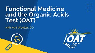 Functional Medicine and the Organic Acids Test OAT [upl. by Valentino]