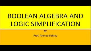 BOOLEAN ALGEBRA AND LOGIC SIMPLIFICATION fourth Lecture [upl. by Turrell]