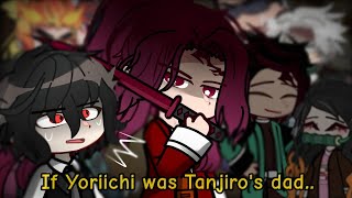 Hashiras react to If Yoriichi was Tanjiros dad  GCRV  Demon Slayer [upl. by Eluk494]