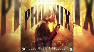 Kman 6ixx  Phoenix Official Audio [upl. by Hermine]